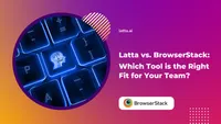 img of Latta vs. BrowserStack: Which Tool Makes You A Better Programmer? 