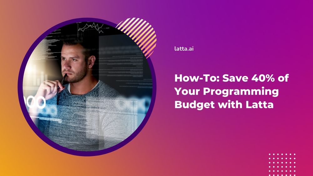 img of Save 40% of Your Programming Budget with Latta