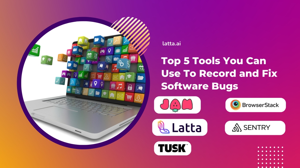 img of Top 5 Tools You Can Use To Record and Fix Software Bugs