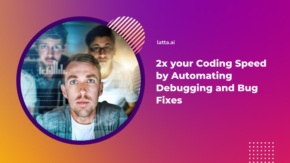 img of 2x your Coding Speed by Automating Debugging and Bug Fixes